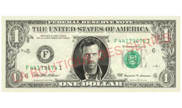 There's also a Dollar bill with Hugh on it (yes, in the US this is legal)